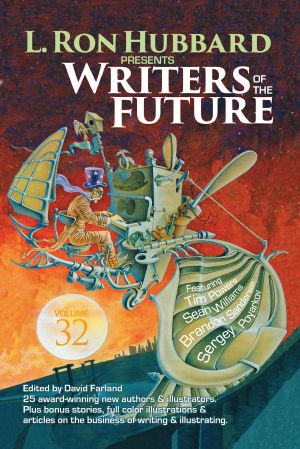 [L. Ron Hubbard Presents Writers of the Future 32] • Writers of the Future 32